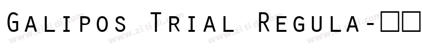 Galipos Trial Regula字体转换 Galipos Trial Regula字体转换